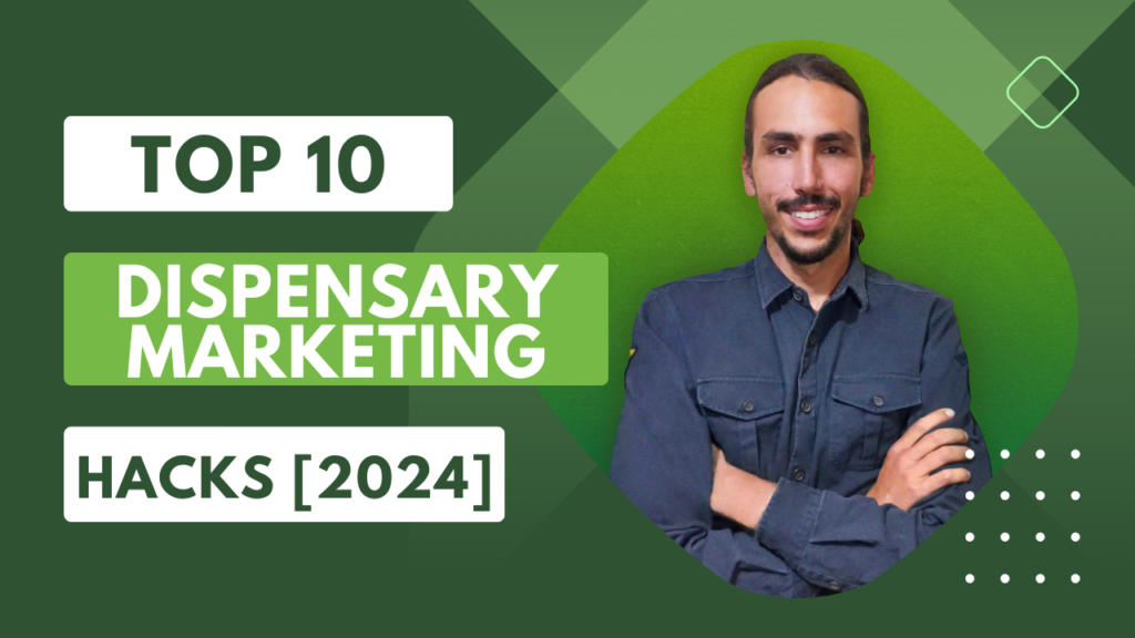 Dispensary Marketing Plan [2024]: 10 Dispensary Marketing Hacks